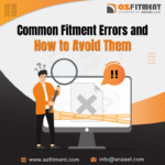 Common Fitment Errors and How to Avoid Them